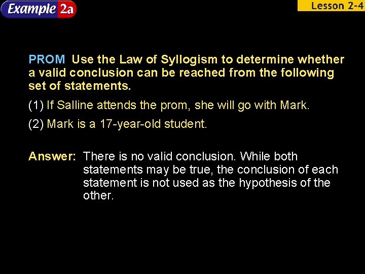 PROM Use the Law of Syllogism to determine whether a valid conclusion can be