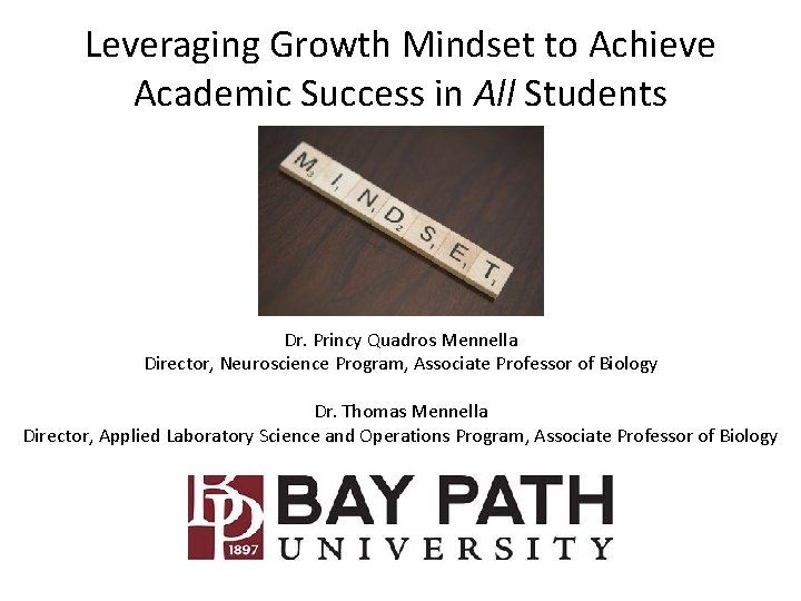 Leveraging Growth Mindset to Achieve Academic Success in All Students Dr. Princy Quadros Mennella