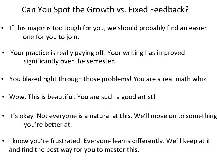 Can You Spot the Growth vs. Fixed Feedback? • If this major is too