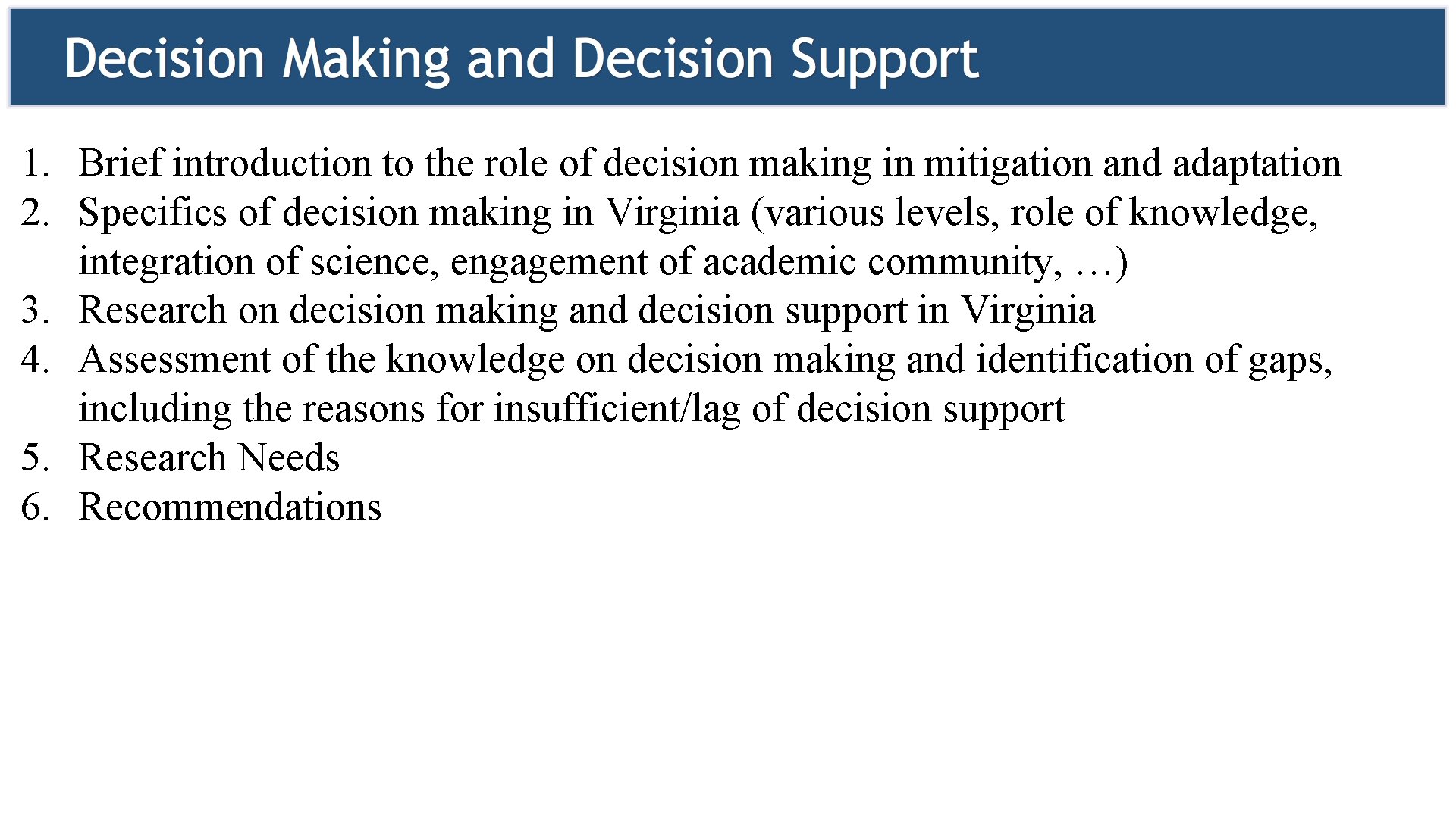 1. Brief introduction to the role of decision making in mitigation and adaptation 2.