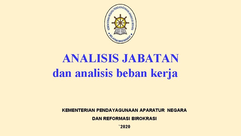 ANALISIS JABATAN dan analisis beban kerja KEMENTERIAN PENDAYAGUNAAN APARATUR NEGARA DAN REFORMASI BIROKRASI `2020