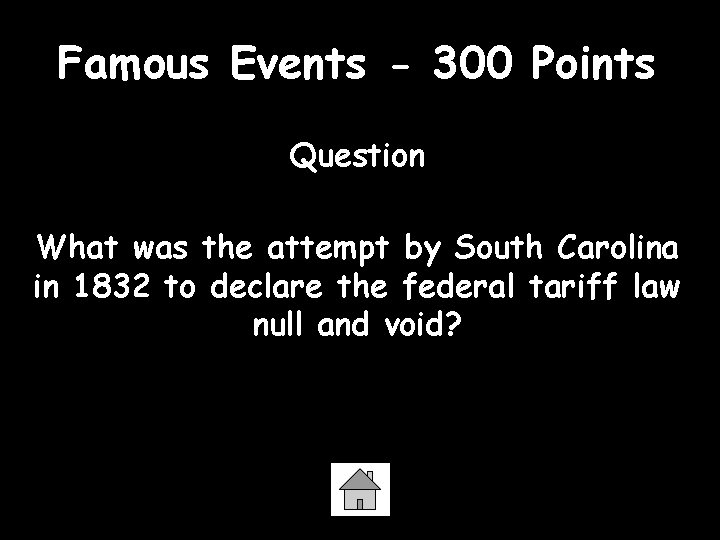 Famous Events - 300 Points Question What was the attempt by South Carolina in