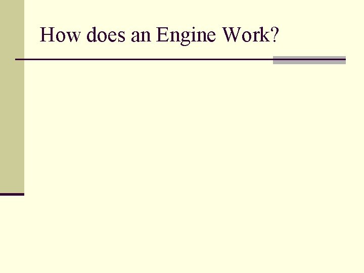 How does an Engine Work? 