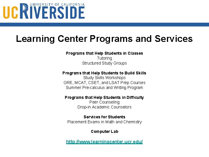 Learning Center Programs and Services Programs that Help Students in Classes Tutoring Structured Study