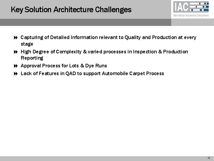 Key Solution Architecture Challenges 8 Capturing of Detailed Information relevant to Quality and Production