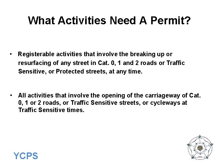 What Activities Need A Permit? • Registerable activities that involve the breaking up or