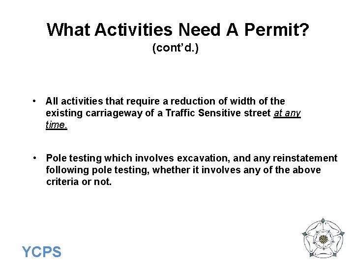 What Activities Need A Permit? (cont’d. ) • All activities that require a reduction