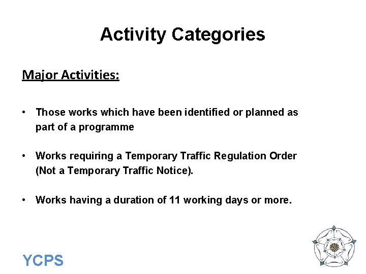 Activity Categories Major Activities: • Those works which have been identified or planned as