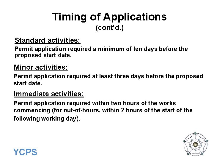 Timing of Applications (cont’d. ) Standard activities: Permit application required a minimum of ten