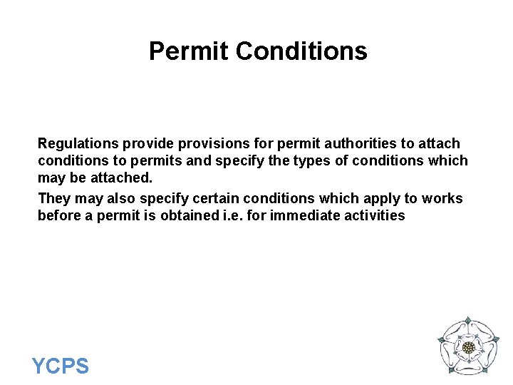 Permit Conditions Regulations provide provisions for permit authorities to attach conditions to permits and