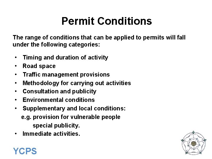 Permit Conditions The range of conditions that can be applied to permits will fall