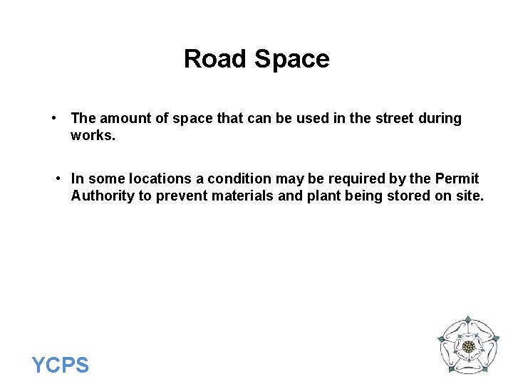 Road Space • The amount of space that can be used in the street