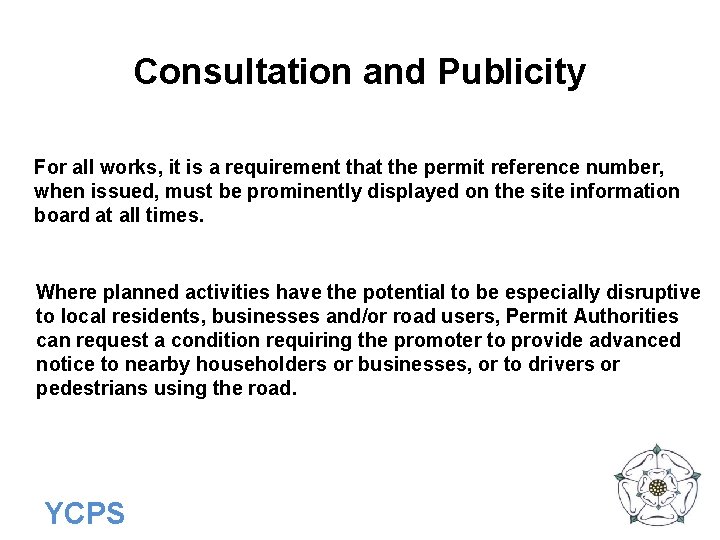 Consultation and Publicity For all works, it is a requirement that the permit reference