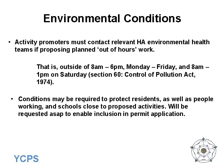 Environmental Conditions • Activity promoters must contact relevant HA environmental health teams if proposing