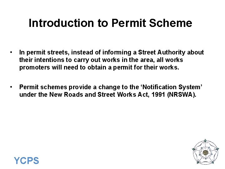 Introduction to Permit Scheme • In permit streets, instead of informing a Street Authority