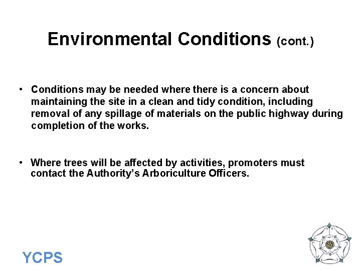 Environmental Conditions (cont. ) • Conditions may be needed where there is a concern