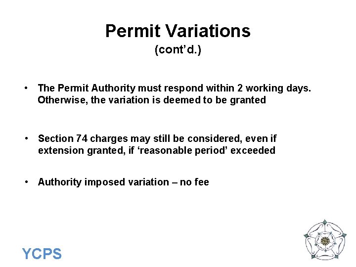 Permit Variations (cont’d. ) • The Permit Authority must respond within 2 working days.