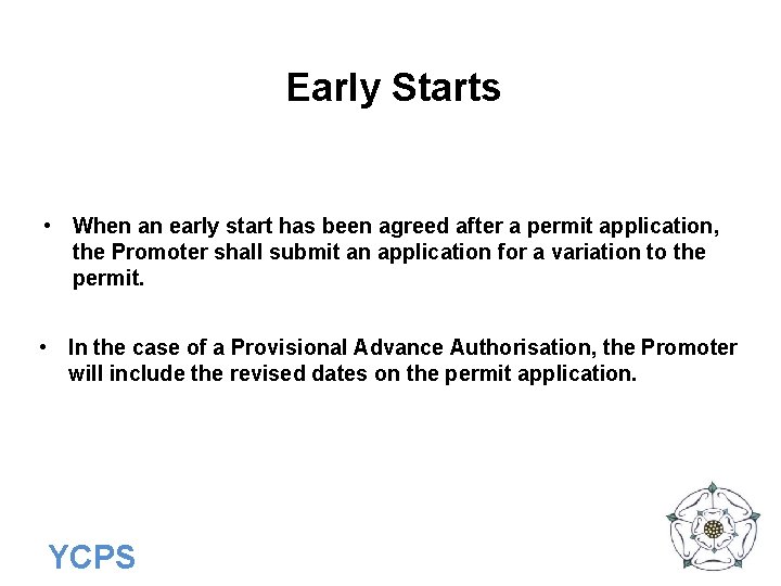 Early Starts • When an early start has been agreed after a permit application,