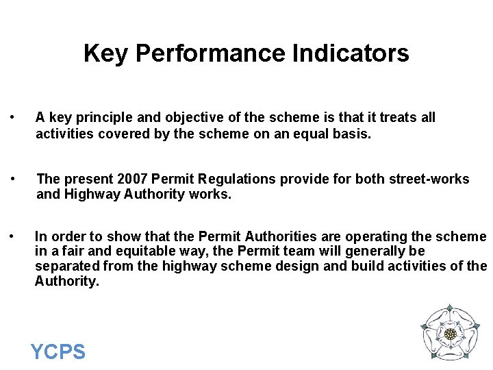 Key Performance Indicators • A key principle and objective of the scheme is that