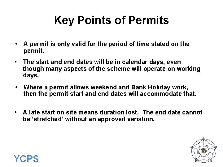 Key Points of Permits • A permit is only valid for the period of
