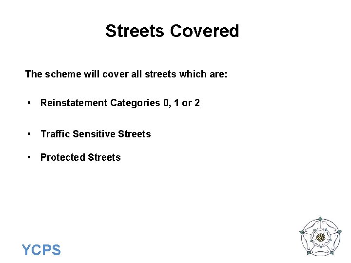 Streets Covered The scheme will cover all streets which are: • Reinstatement Categories 0,