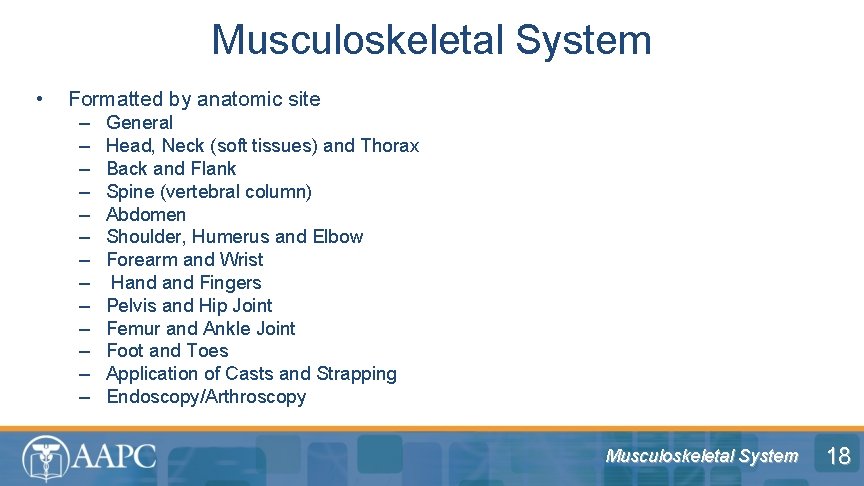 Musculoskeletal System • Formatted by anatomic site – – – – General Head, Neck
