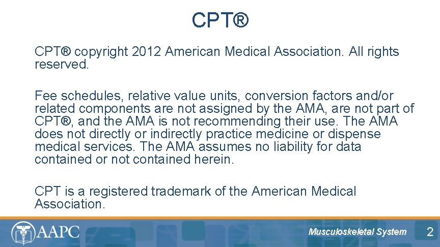 CPT® copyright 2012 American Medical Association. All rights reserved. Fee schedules, relative value units,