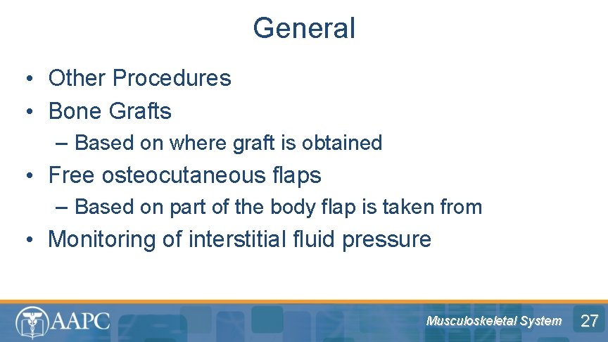 General • Other Procedures • Bone Grafts – Based on where graft is obtained