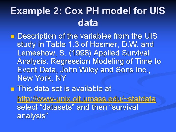 Example 2: Cox PH model for UIS data Description of the variables from the
