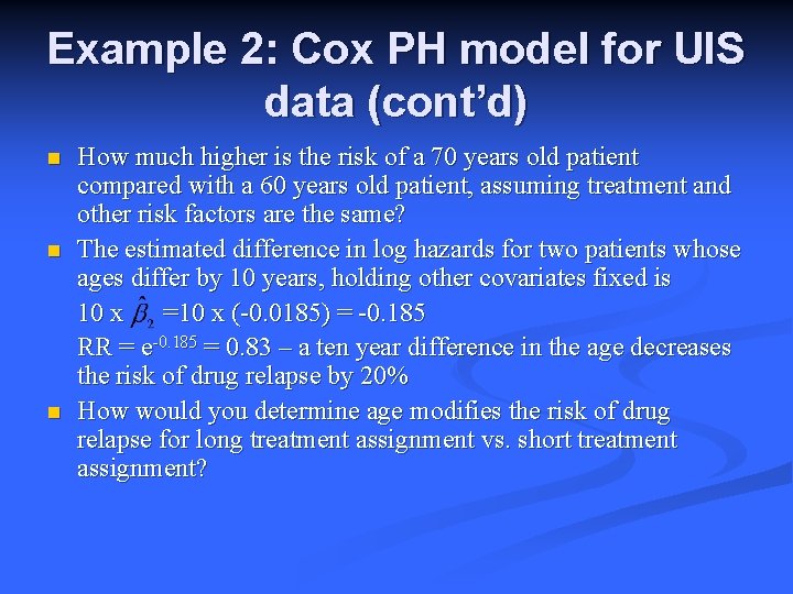 Example 2: Cox PH model for UIS data (cont’d) n n n How much