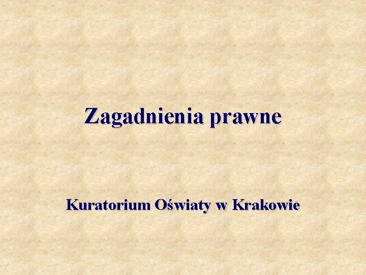 Zagadnienia prawne Kuratorium Oświaty w Krakowie 