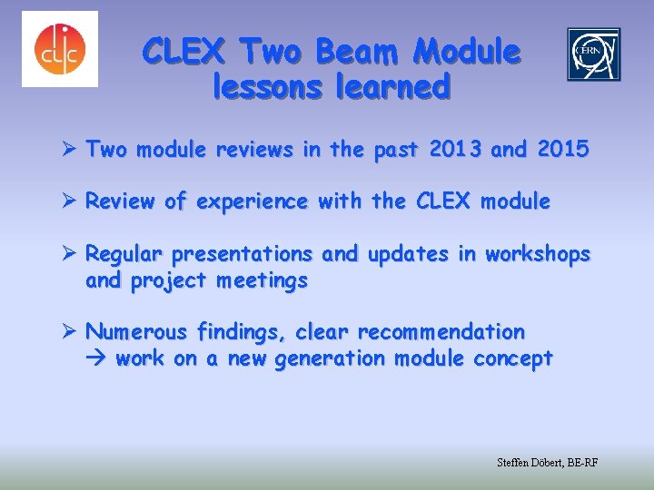 CLEX Two Beam Module lessons learned Ø Two module reviews in the past 2013