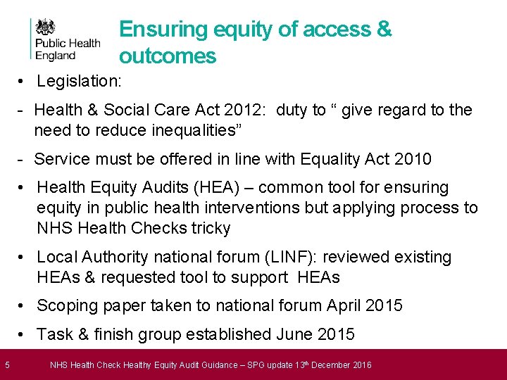 Ensuring equity of access & outcomes • Legislation: - Health & Social Care Act