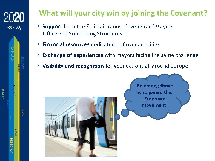 What will your city win by joining the Covenant? • Support from the EU