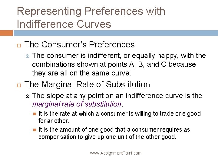 Representing Preferences with Indifference Curves The Consumer’s Preferences The consumer is indifferent, or equally