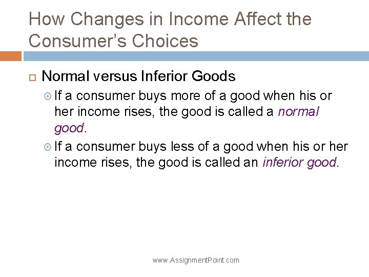How Changes in Income Affect the Consumer’s Choices Normal versus Inferior Goods If a
