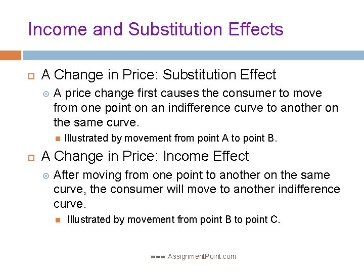 Income and Substitution Effects A Change in Price: Substitution Effect A price change first