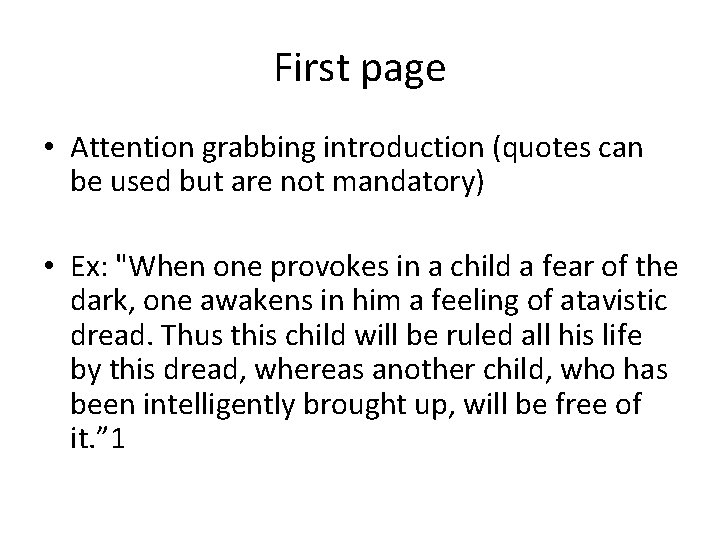 First page • Attention grabbing introduction (quotes can be used but are not mandatory)