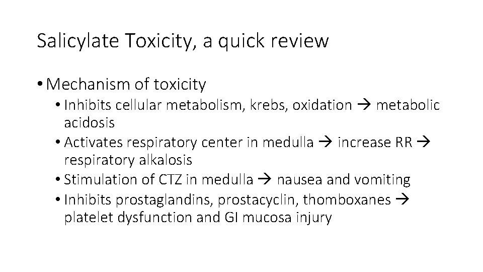 Salicylate Toxicity, a quick review • Mechanism of toxicity • Inhibits cellular metabolism, krebs,