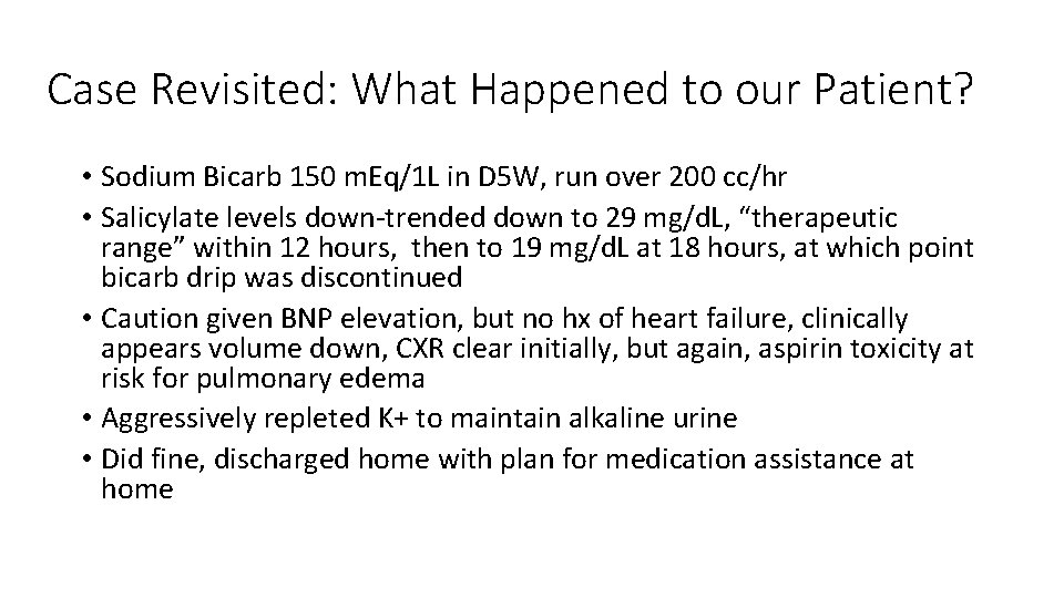 Case Revisited: What Happened to our Patient? • Sodium Bicarb 150 m. Eq/1 L