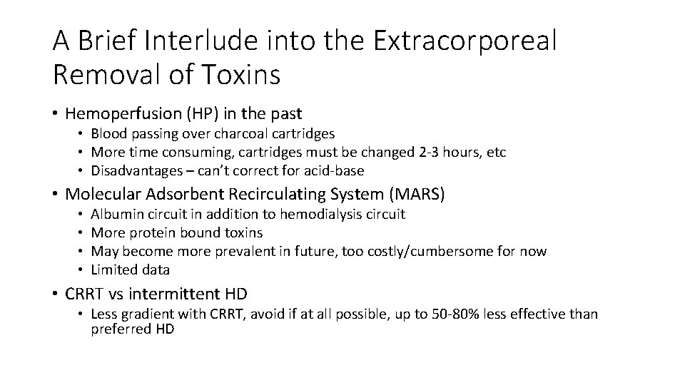 A Brief Interlude into the Extracorporeal Removal of Toxins • Hemoperfusion (HP) in the