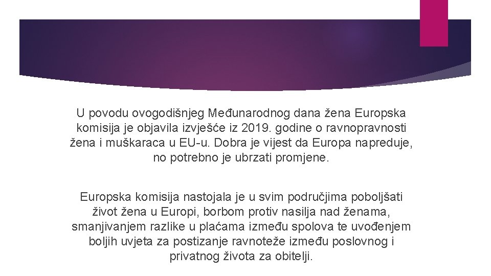 U povodu ovogodišnjeg Međunarodnog dana žena Europska komisija je objavila izvješće iz 2019. godine