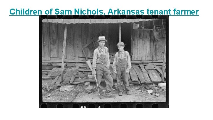 Children of Sam Nichols, Arkansas tenant farmer 