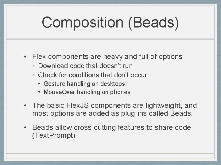 Composition (Beads) • Flex components are heavy and full of options • Download code