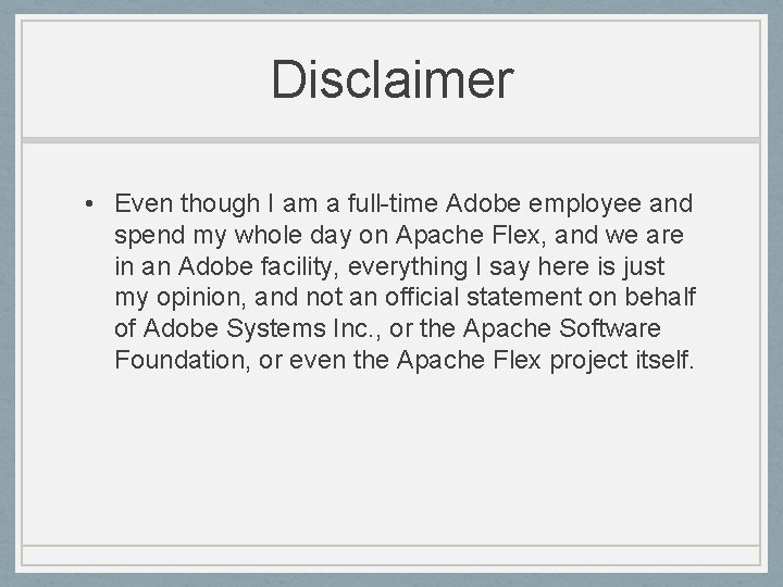Disclaimer • Even though I am a full-time Adobe employee and spend my whole