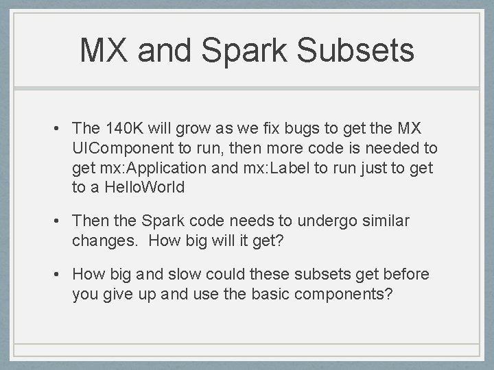 MX and Spark Subsets • The 140 K will grow as we fix bugs