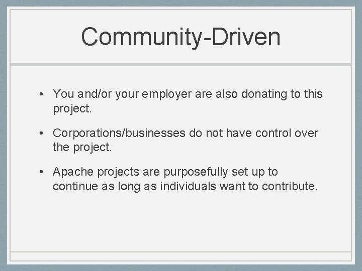 Community-Driven • You and/or your employer are also donating to this project. • Corporations/businesses
