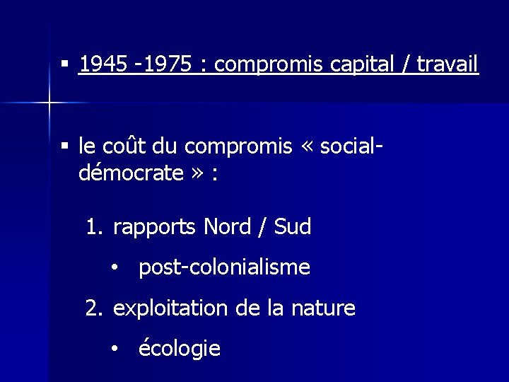 § 1945 -1975 : compromis capital / travail § le coût du compromis «