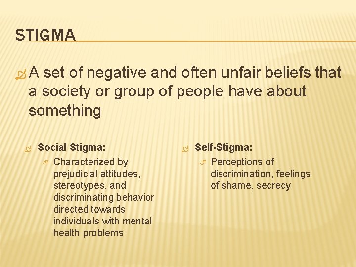 STIGMA A set of negative and often unfair beliefs that a society or group