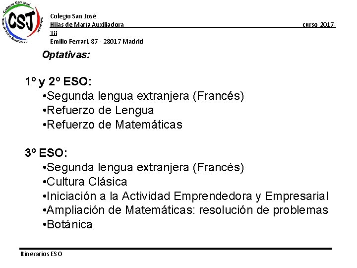 Colegio San José Hijas de María Auxiliadora 18 Emilio Ferrari, 87 - 28017 Madrid